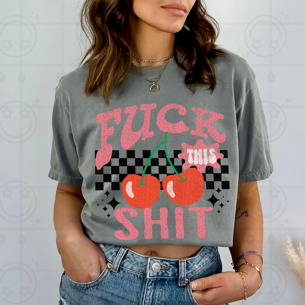 Fuck This Shit Cherry TRANSFER HMWK MAY 25