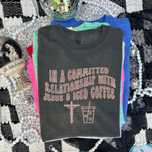 Load image into Gallery viewer, In A Committed Relationship With Jesus &amp; Iced Coffee Faux Embroidery Color Dropdown TRANSFER HMWK JULY 25
