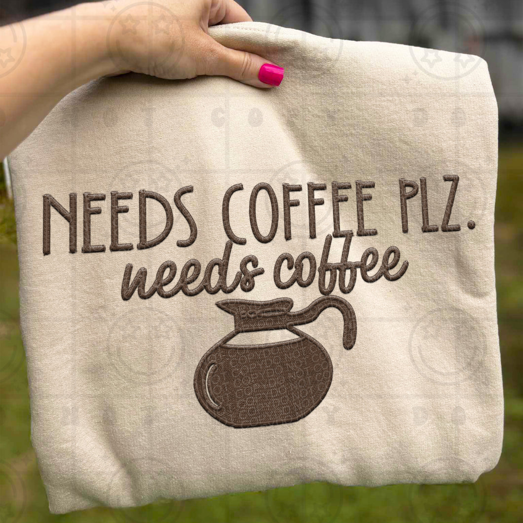 Needs Coffee Plz Stacked With Coffee Pot Faux Embroidery TRANSFER HMWK OCT 25