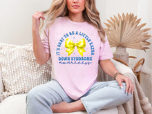 Load image into Gallery viewer, It’s Okay To Be A Little Extra Bow Down Syndrome Awareness TRANSFER ET FEB 26
