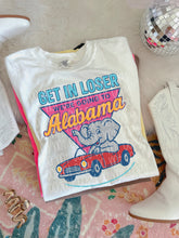 Load image into Gallery viewer, Get In Loser We’re Going To Football Teams Dropdown TRANSFER 3IB JUNE 25
