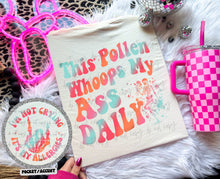 Load image into Gallery viewer, This Pollen Whoops My Ass Color Dropdown With Pocket TRANSFER JBD JAN/FEB 25
