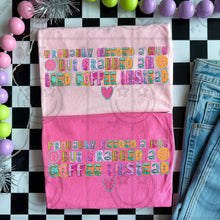 Load image into Gallery viewer, Probably Needed A Hug But Grabbed A Coffee or Iced Coffee Instead DROPDOWN TRANSFER HMWK FEB 26
