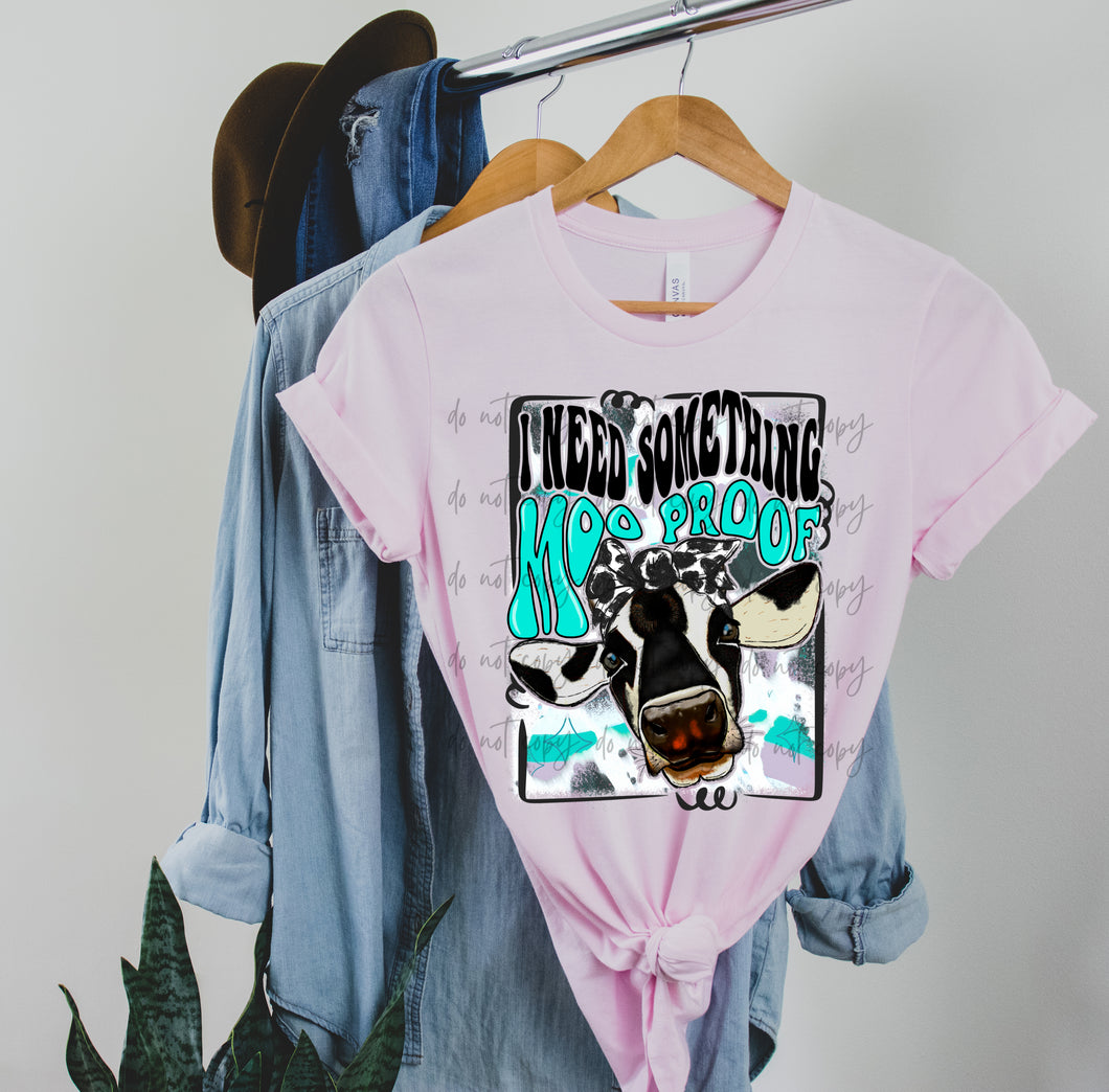 I Need Something Moo Proof Teal TRANSFER