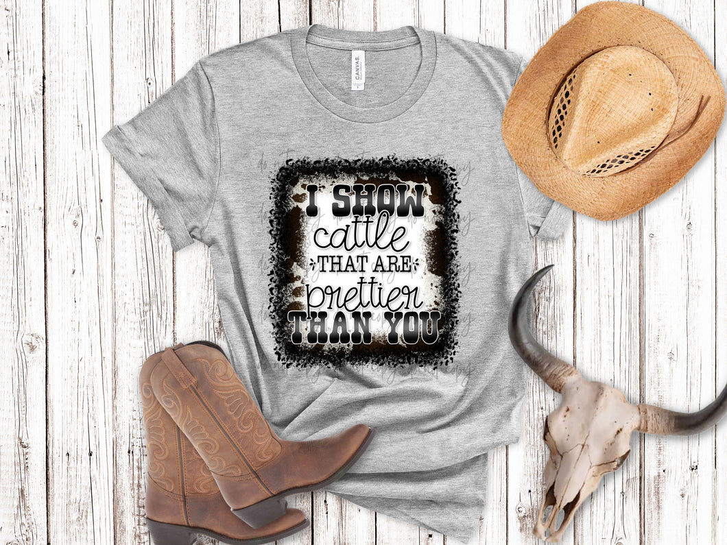 I Show Cattle That Are Prettier Than You TRANSFER – Sassy Sublimation ...