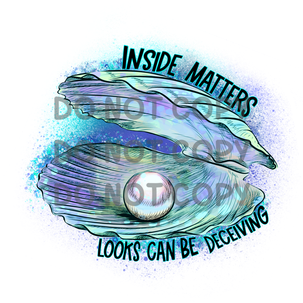 Inside Matters Looks Can Be Deceiving Clam Pearl Sublimation Transfer