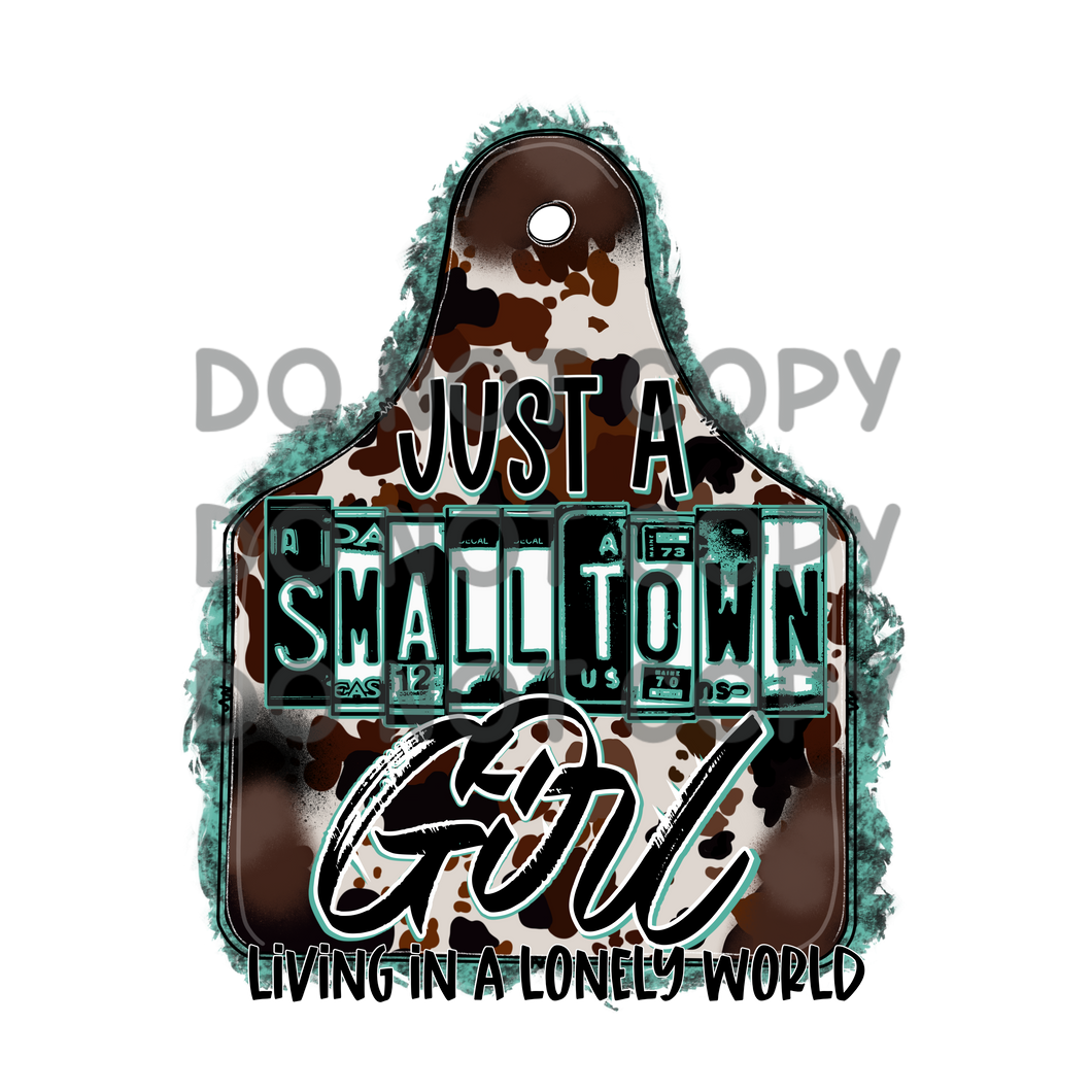 Just a Smalltown Girl Ear Tag Sublimation Transfer