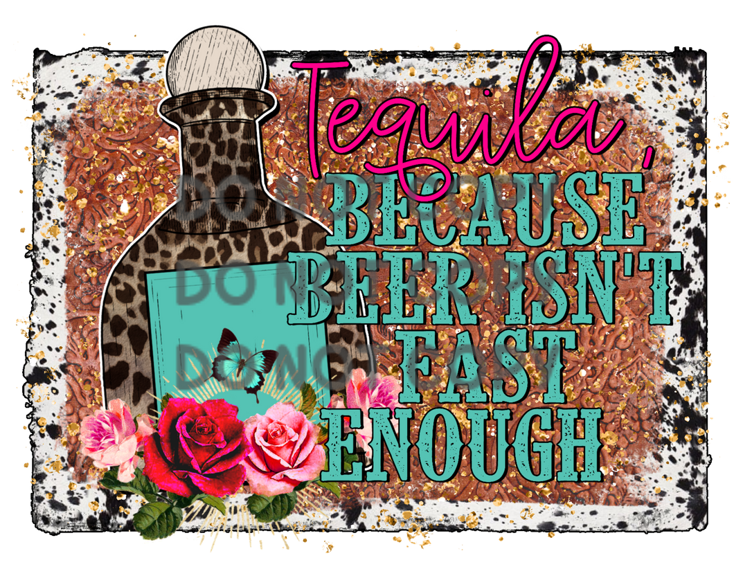 Tequila Because Beer Isnt Fast Enough Pink Teal Leopard Sublimation Transfer
