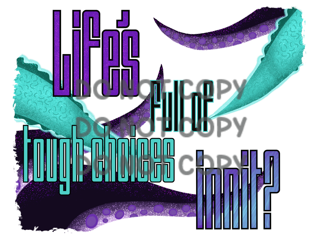 Life's Full Of Tough Choices Innit? Purple Teal Halloween Sublimation Transfer