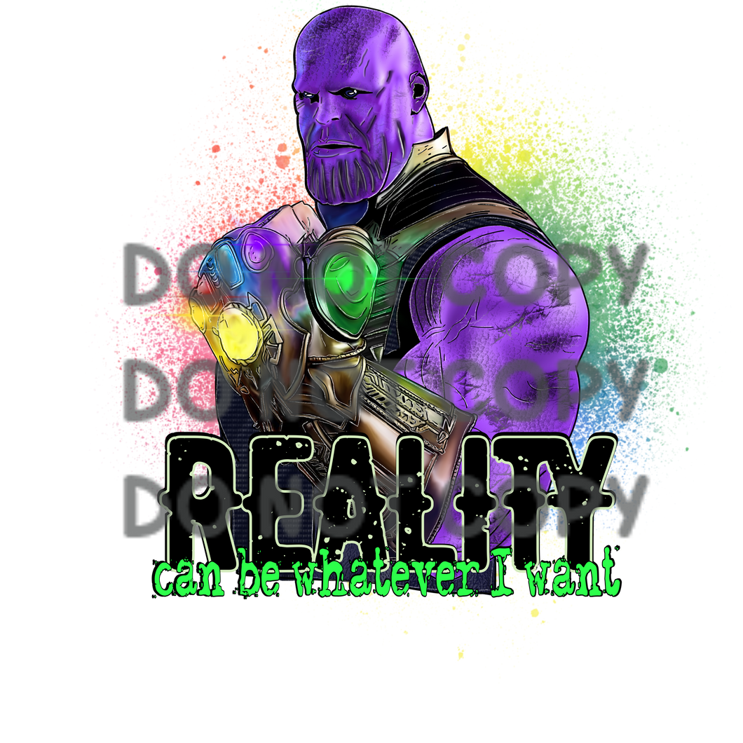 Reality Can Be Whatever I Want Infinity Glove Halloween Sublimation Transfer