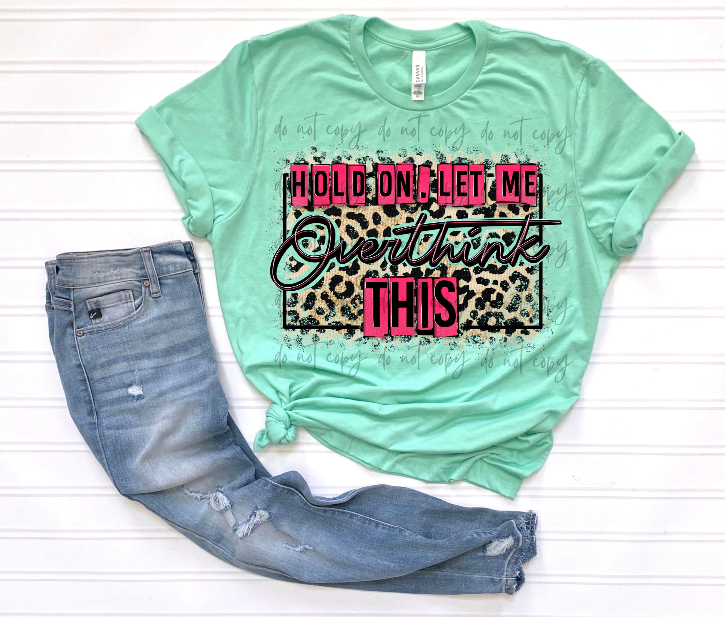 Hold On Let Me Overthink This Pink TRANSFER – Sassy Sublimation ...