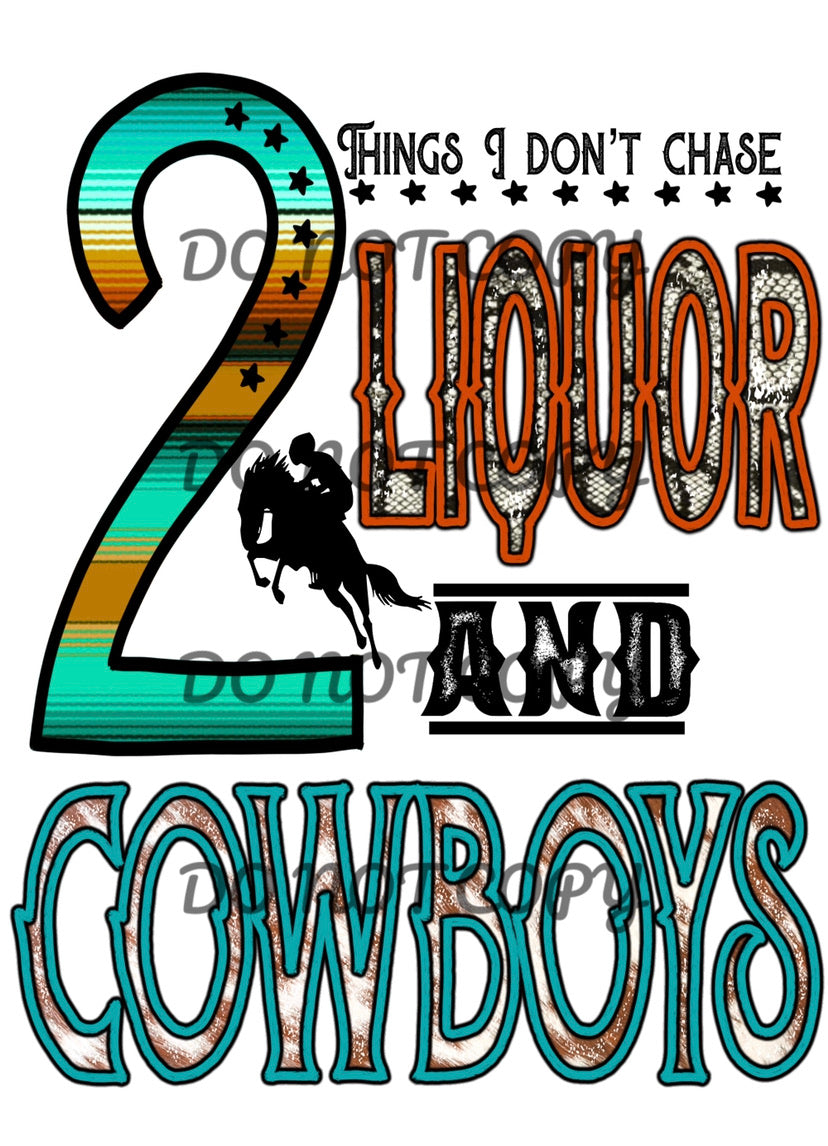 2 Things I Don’t Chase Liquor and Cowboys  Sublimation Transfer