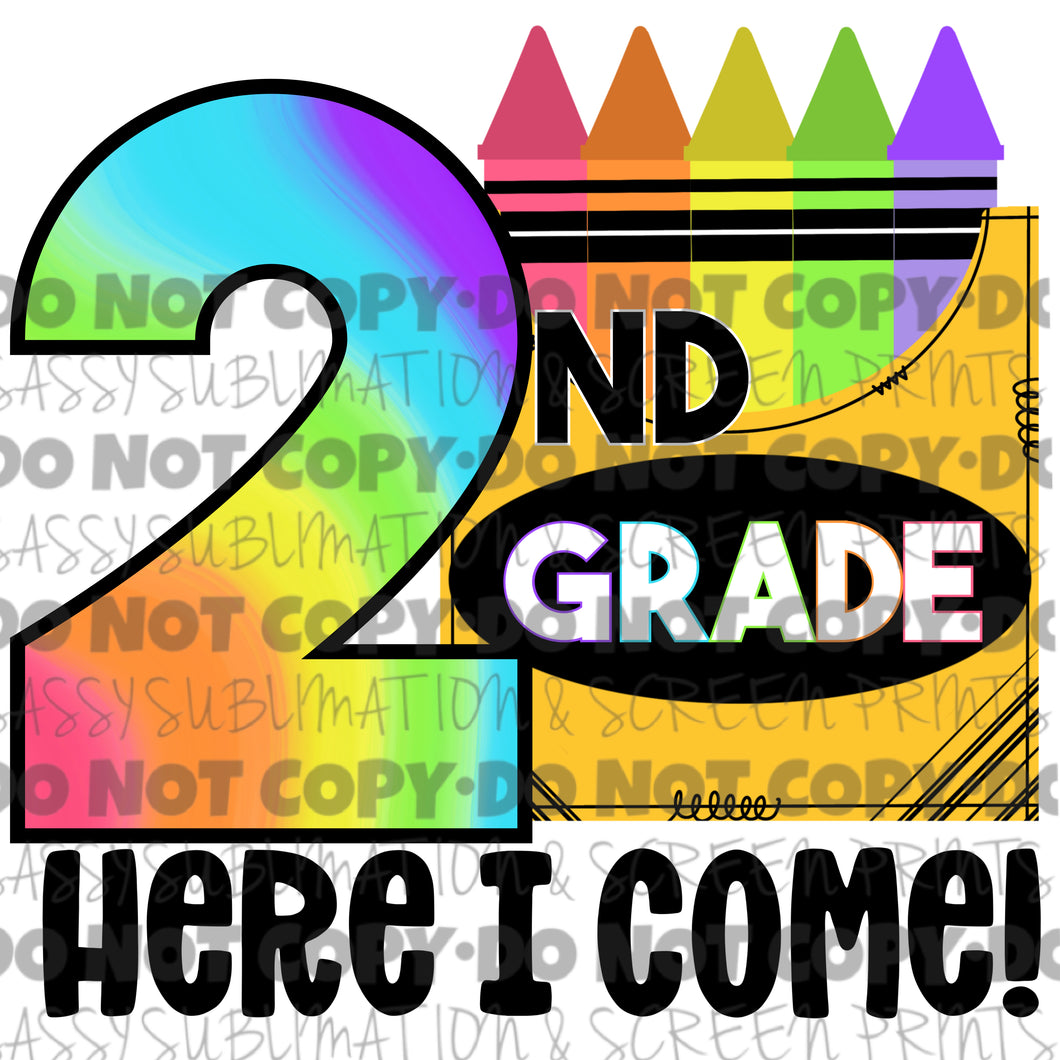 2nd Grade TD Here I Come Crayon School Sublimation Transfer