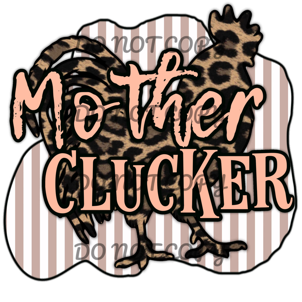 Mother Clucker leopard chicken Sublimation Transfer