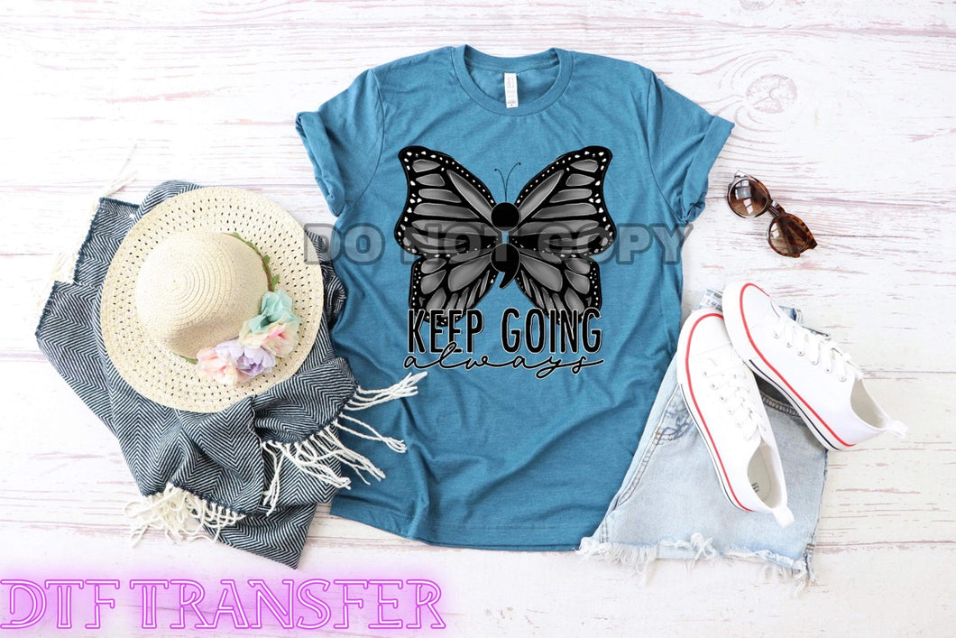 Keep Going Always Butterfly TRANSFER