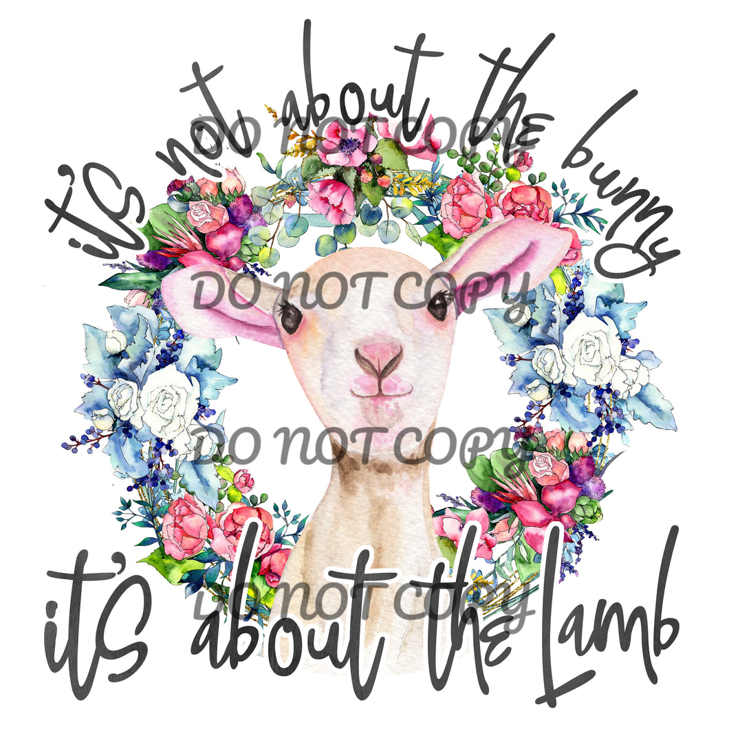 It’s Not About The Bunny It’s About The Lamb Sublimation Transfer
