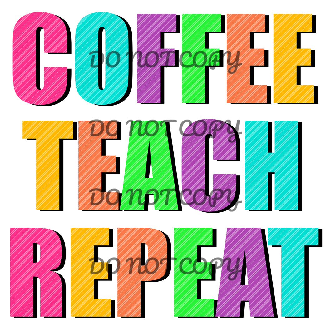 Coffee Teach Repeat Colorful Sublimation Transfer