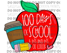 Load image into Gallery viewer, 100 Days Of School &amp; Lots And Lots Of Coffee TRANSFER

