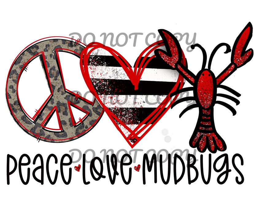Peace Love Mudbugs Sublimation Transfer