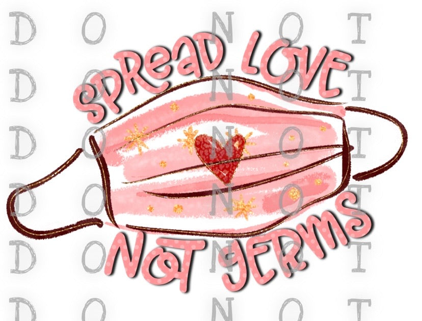 Spread Love Not Germs Mask Sublimation Transfer