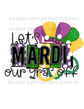 Load image into Gallery viewer, Let’s Mardi Our Gras Off TRANSFER
