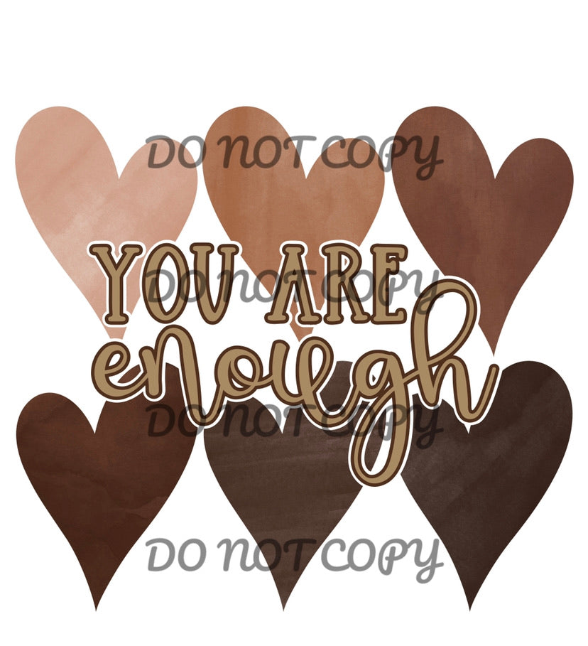 You Are Enough Hearts Sublimation Transfer
