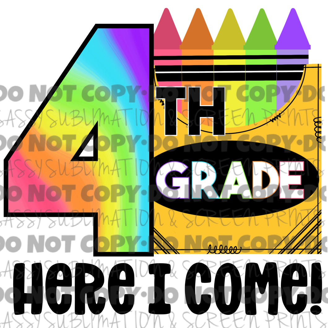 4th Grade TD Here I Come Crayon School Sublimation Transfer
