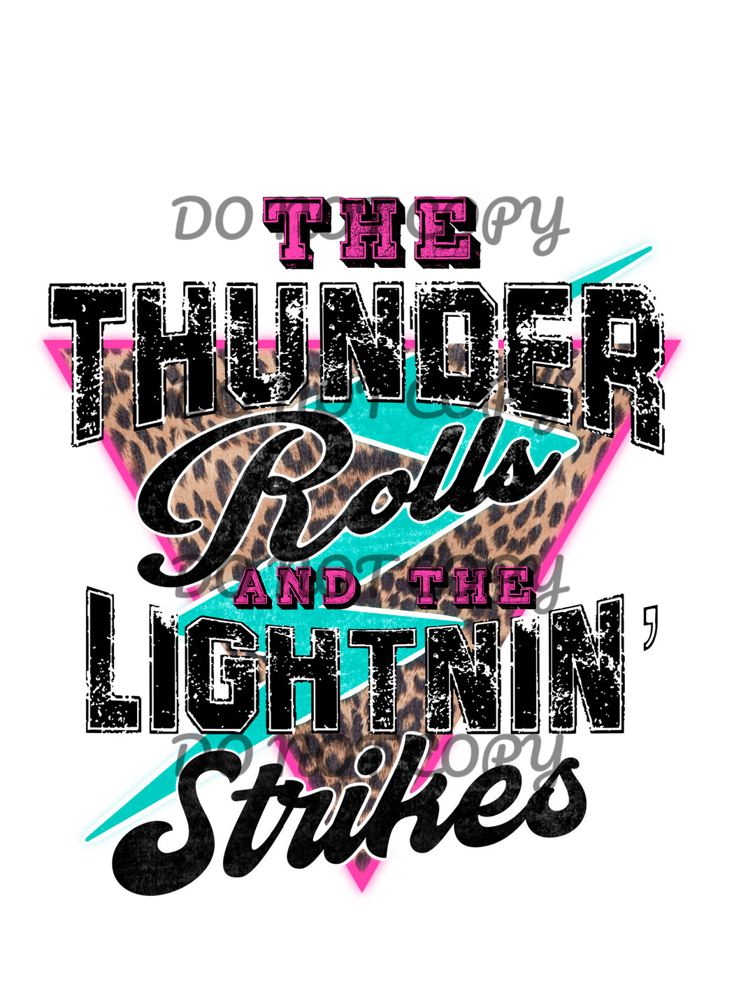 The Thunder Rolls Leopard Pink Teal Sublimation Transfer