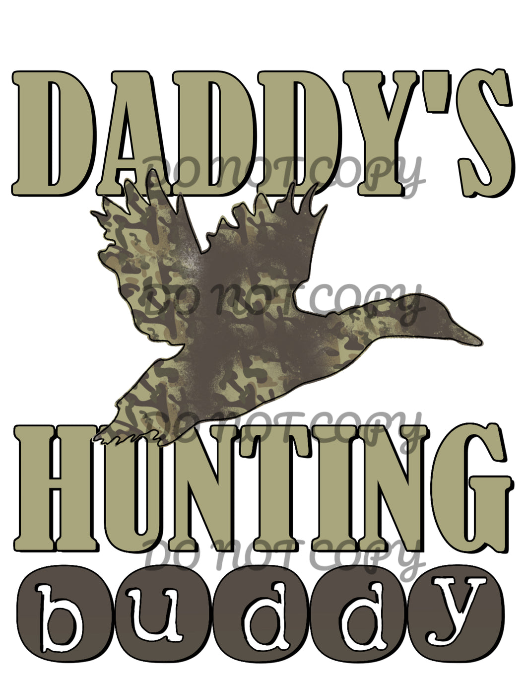 Daddy’s Hunting Buddy Camo Duck Sublimation Transfer