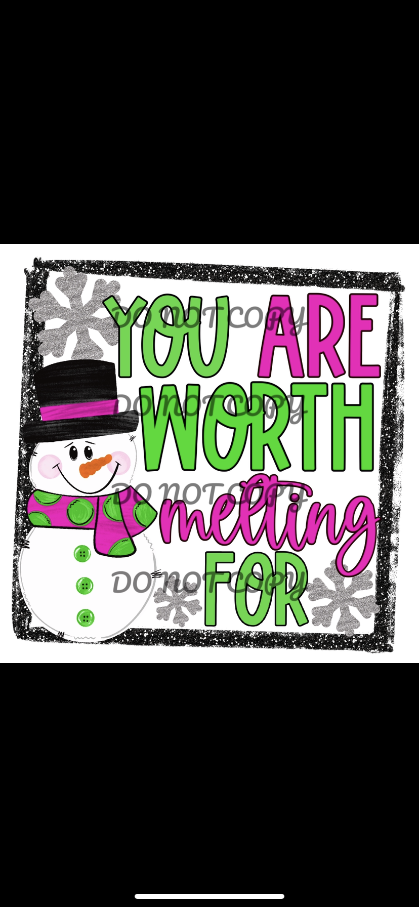 You Are Worth Melting For Green Pink Sublimation Transfer