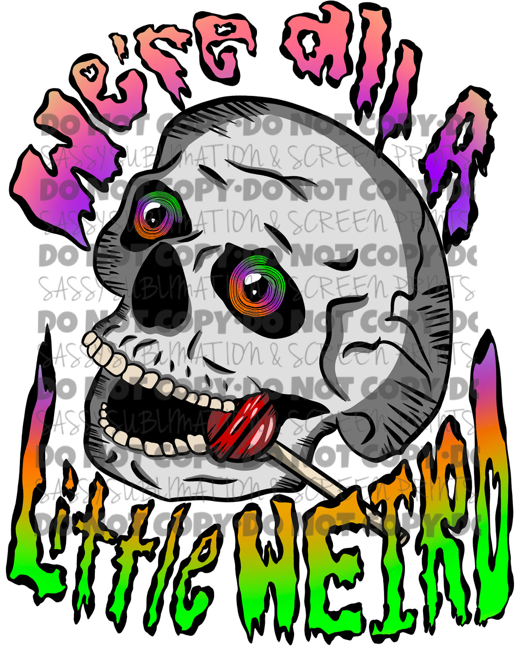 We’re All A Little Weird Skull Halloween Sublimation Transfer