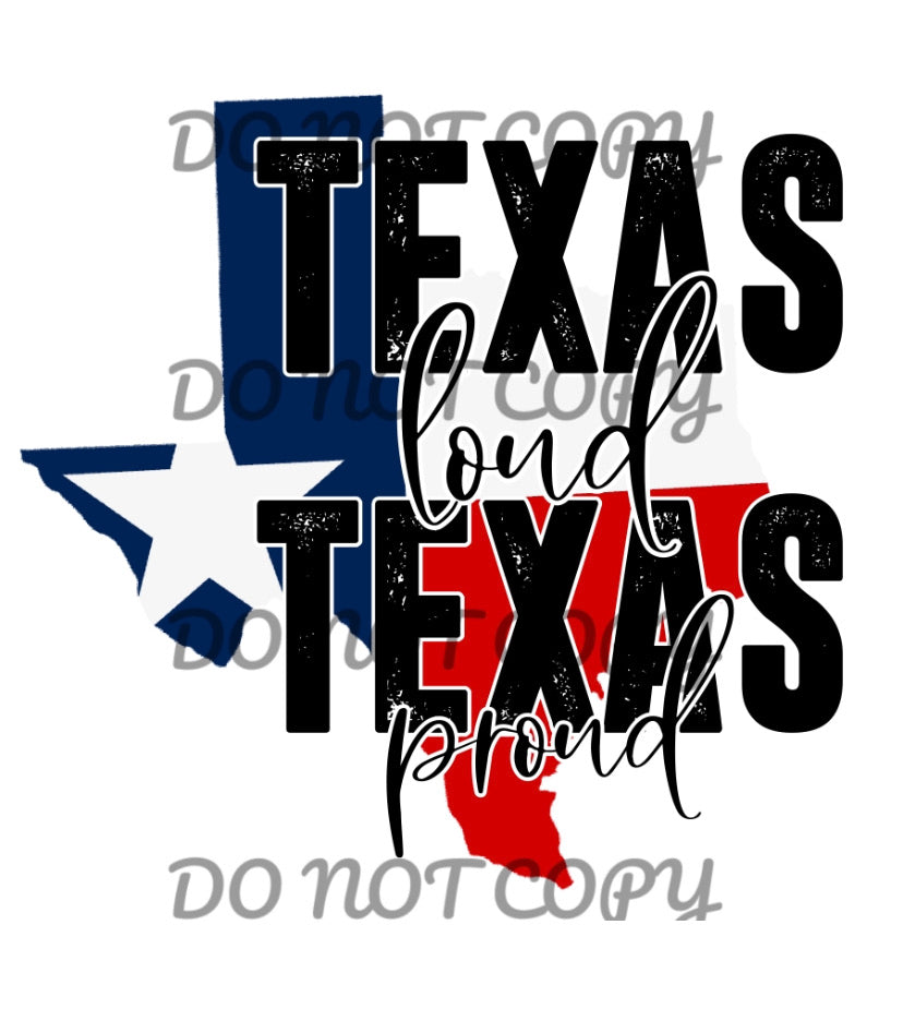 Texas Loud Texas Proud Sublimation Transfer
