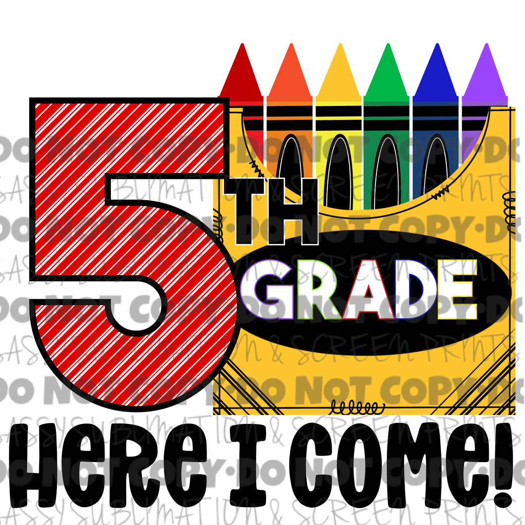 5th Grade Here I Come Crayon School Sublimation Transfer