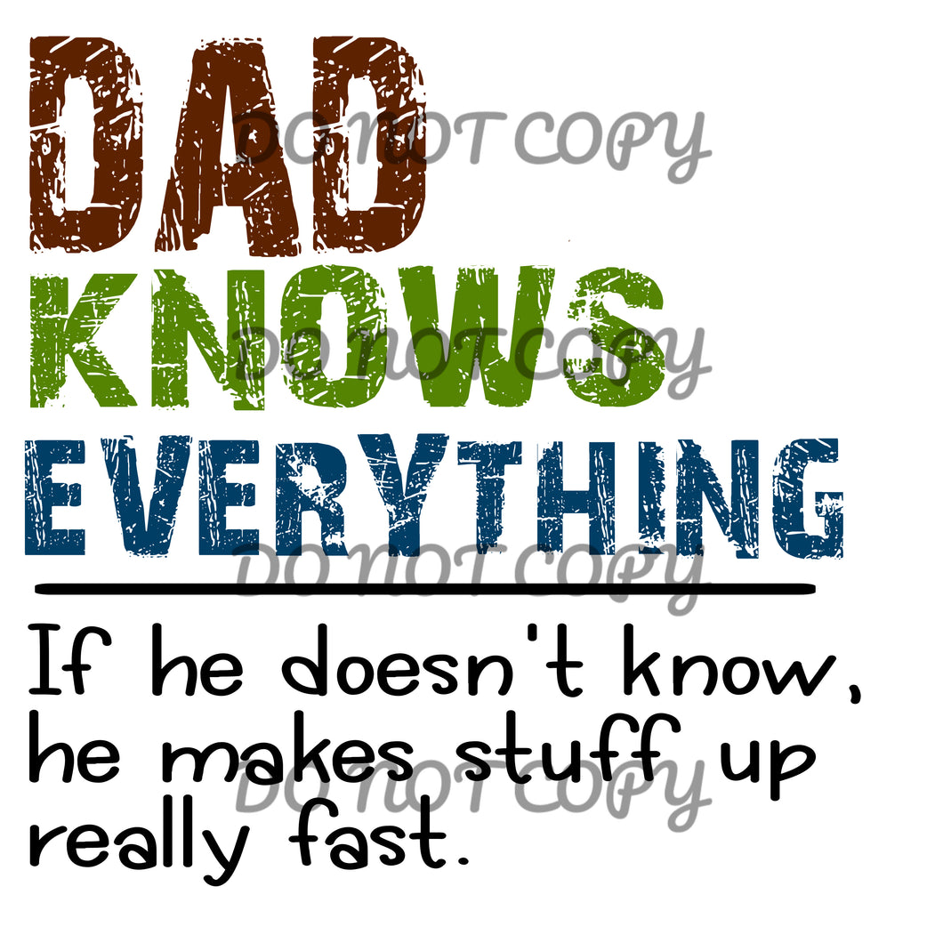 Dad Knows Everything Sublimation Transfer