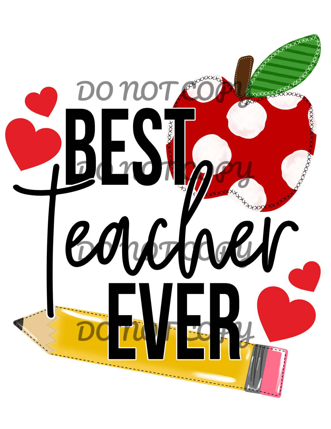Best Teacher Ever Pencil Apple Sublimation Transfer