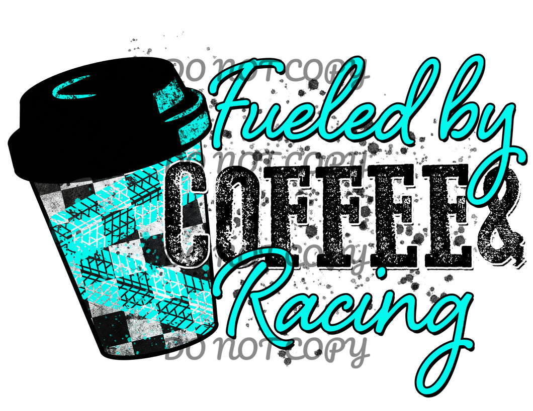 Fueled By Coffee Racing Teal Sublimation Transfer