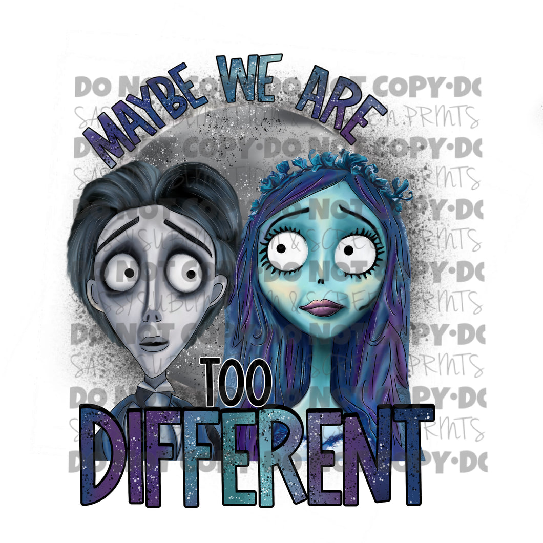 Maybe We Are Too Different Halloween Sublimation Transfer