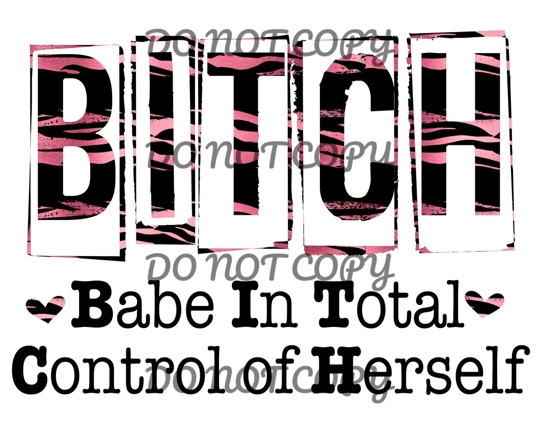 Pink Black Bitch Babe It Total Control of Herself Sublimation Transfer