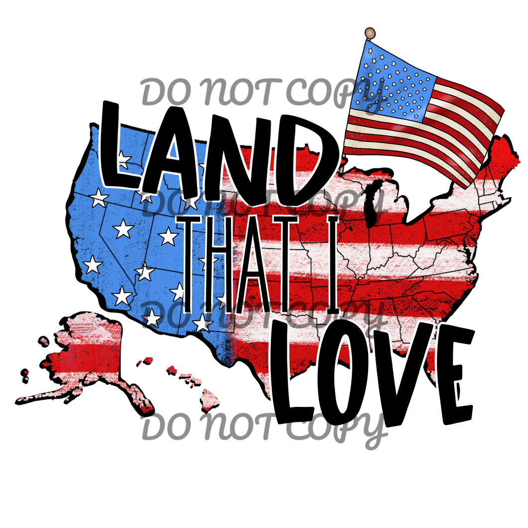 Land That I Love 4th of July Sublimation Transfer