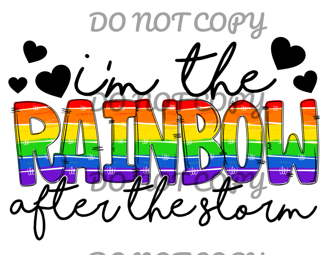 I’m The Rainbow After The Storm Rainbow Sublimation Transfer