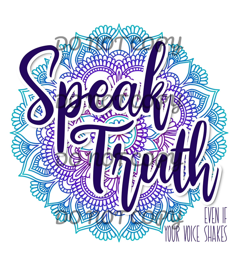 Speak Truth Even If Your Voice Shakes Sublimation Transfer