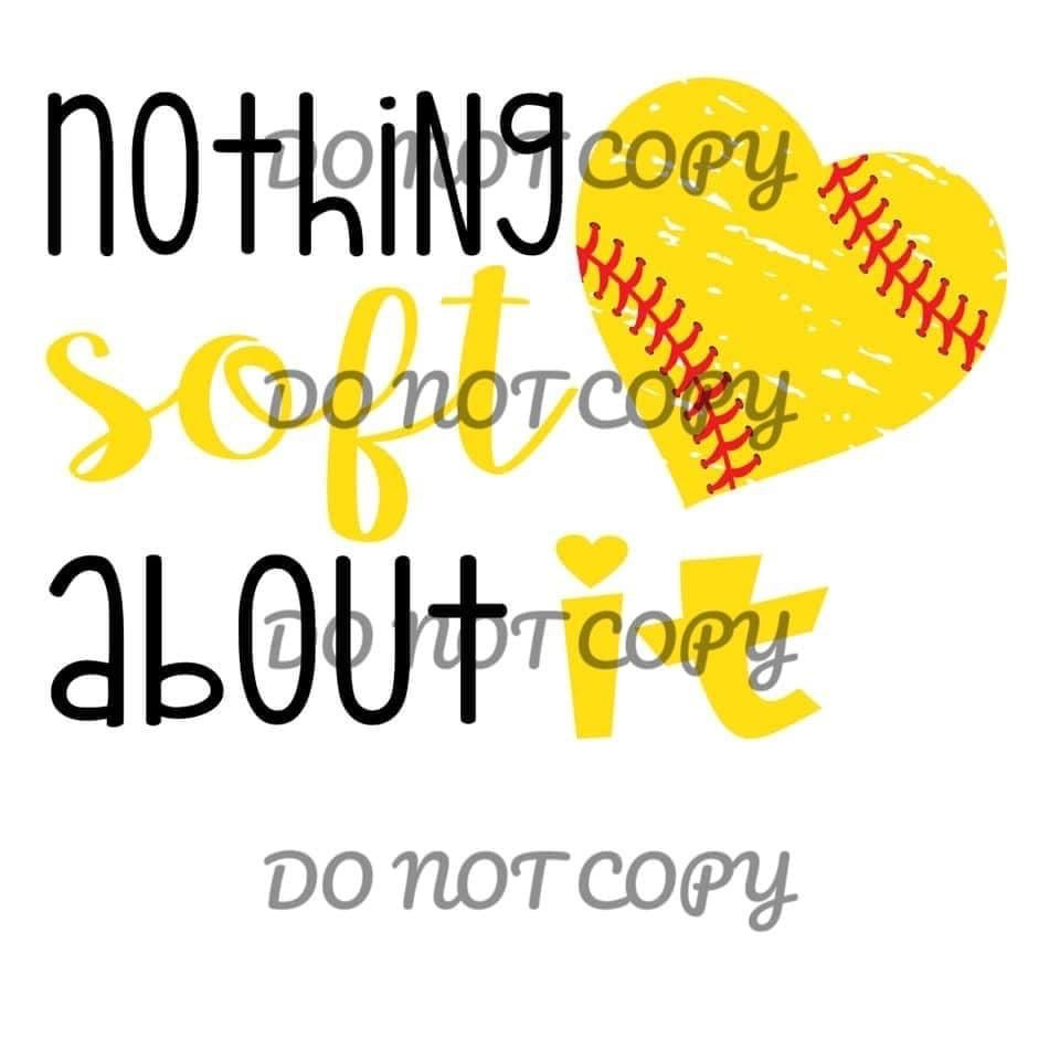 Nothing Soft About It Softball Heart Sublimation Transfer