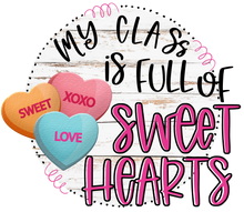 Load image into Gallery viewer, My Class Is Full Of Sweethearts Circle TRANSFER
