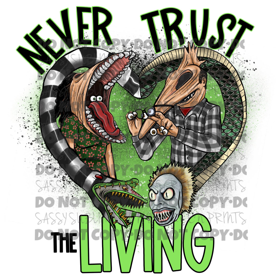 Never Trust The Living Halloween Sublimation Transfer