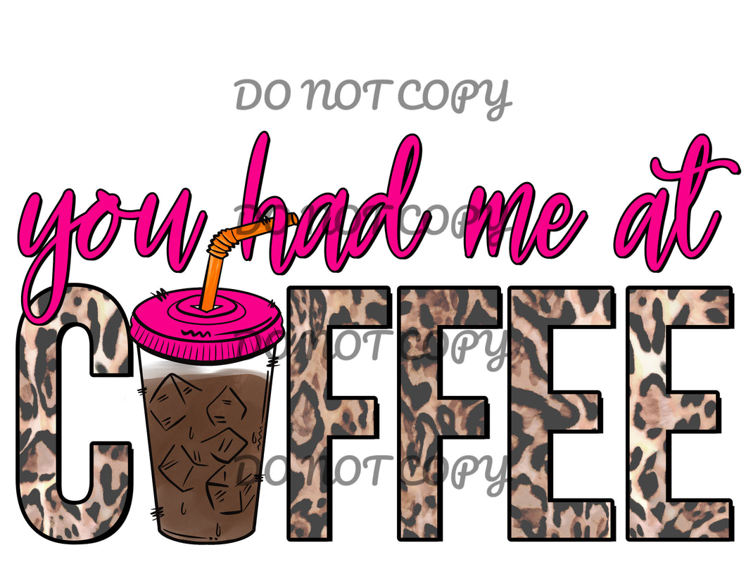 You Had Me At Coffee Pink Leopard Sublimation Transfer