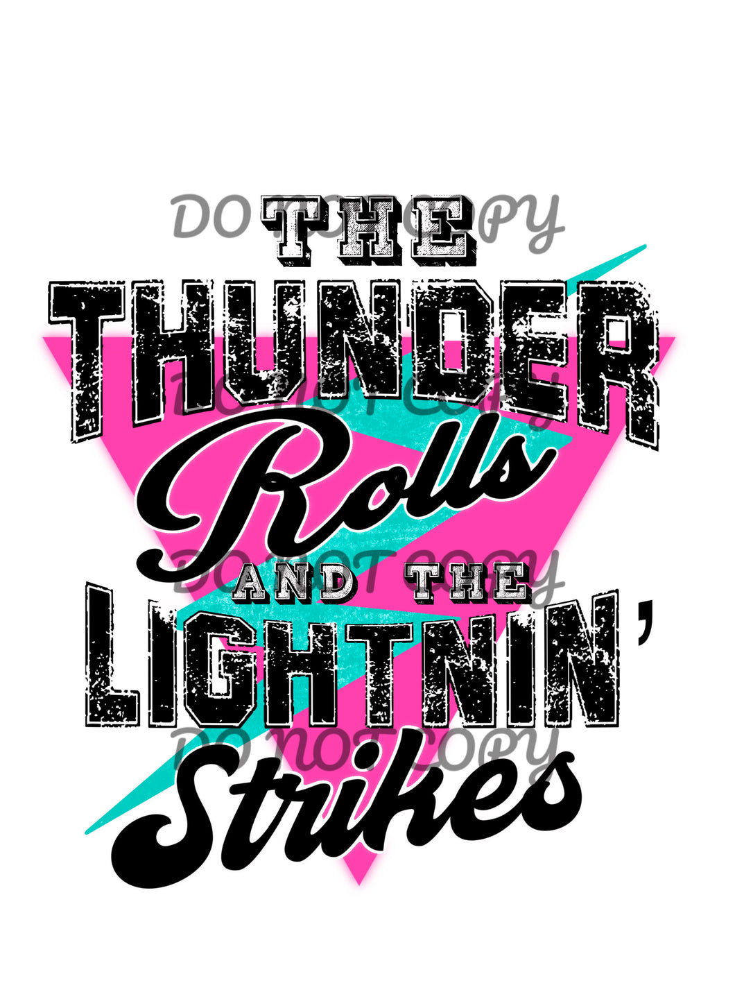 The Thunder Rolls Pink Teal Sublimation Transfer