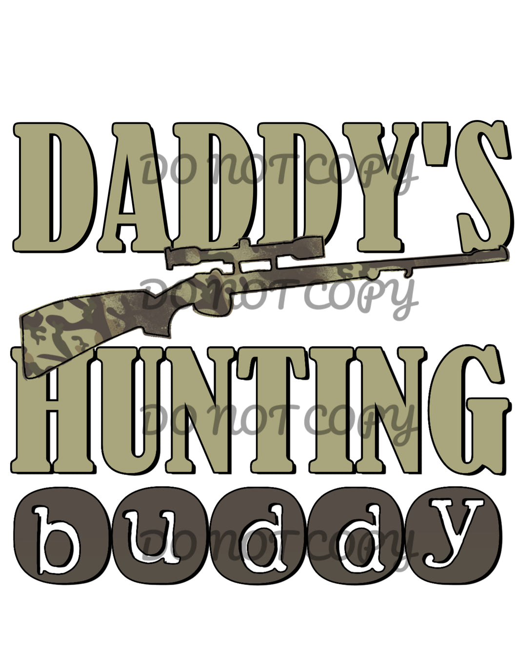 Daddy’s Hunting Buddy Camo Gun Sublimation Transfer