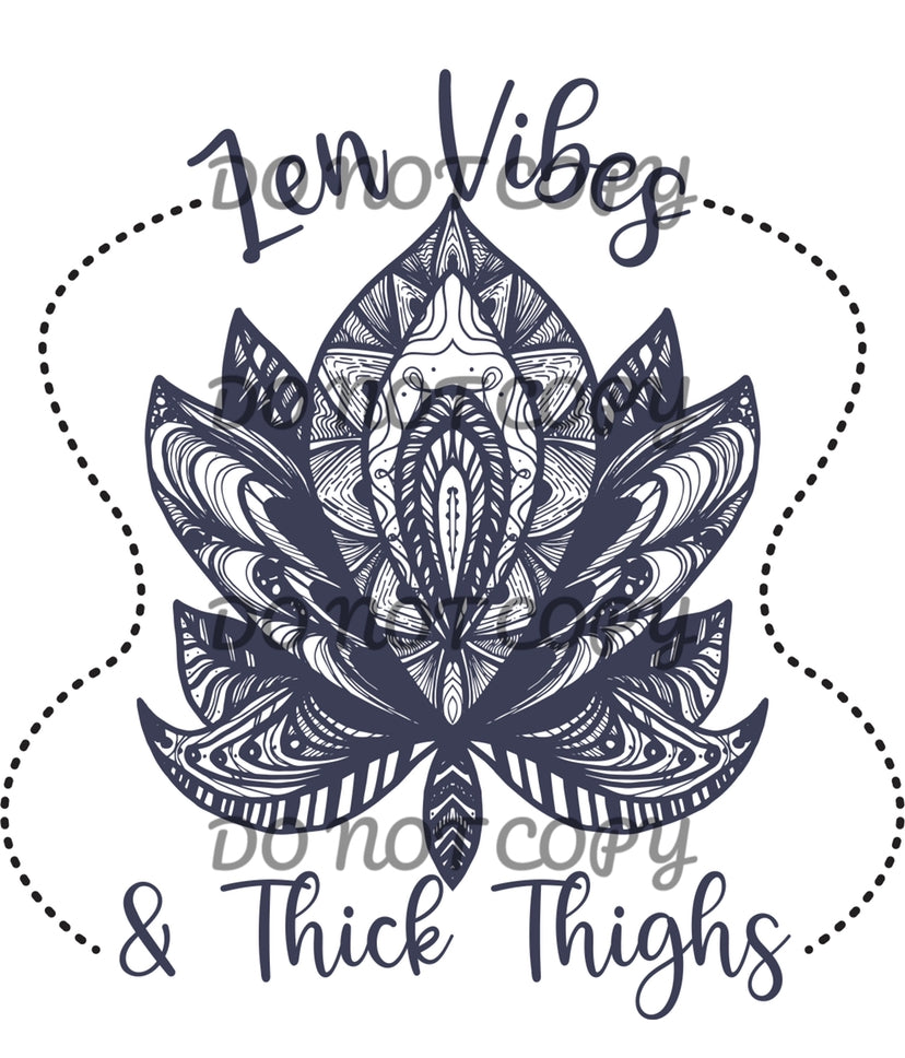 Zen Vibes And Thick Thighs Sublimation Transfer