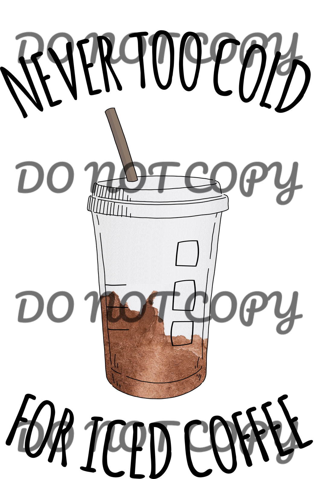 Never Too Cold For Iced Coffee Sublimation Transfer