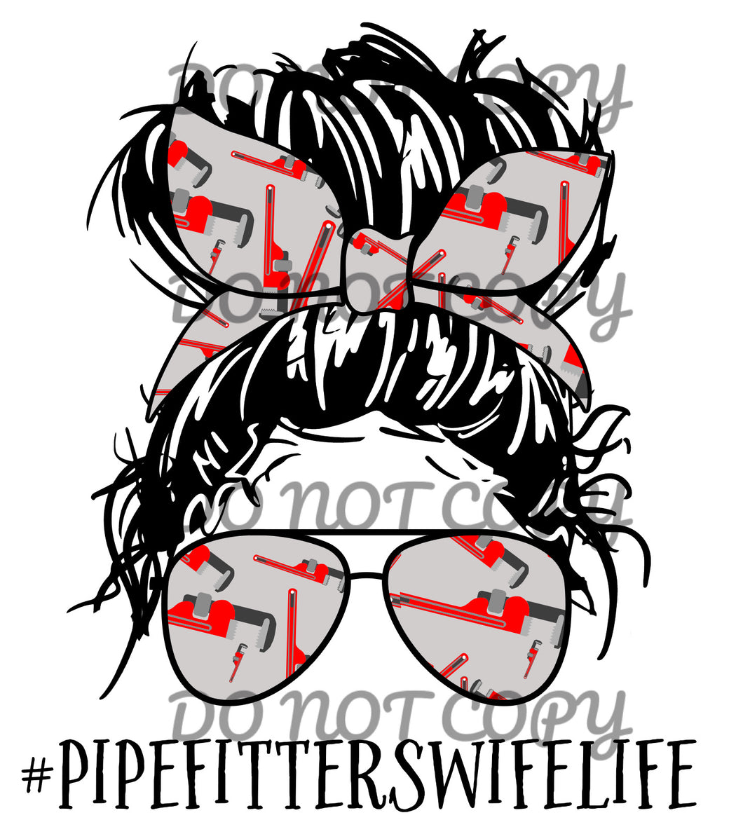 Pipefitters Wife Life Sublimation Transfer